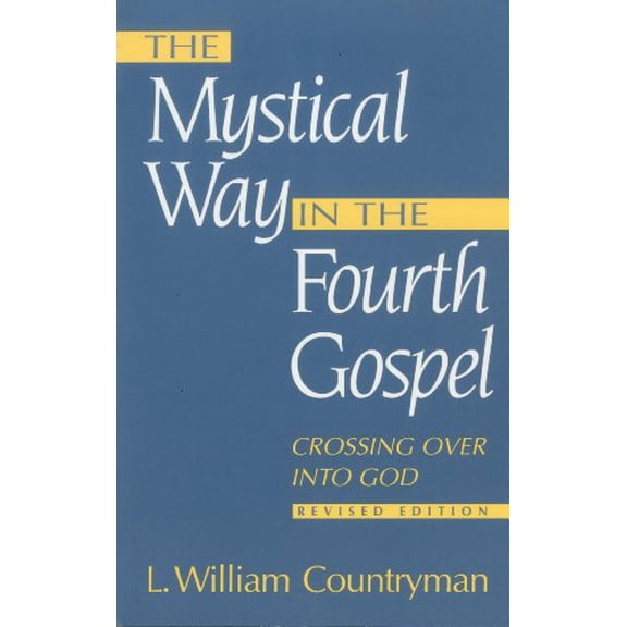 Pre-Owned Mystical Way in the Fourth Gospel: Crossing Over Into God (Paperback) 1563381036 9781563381034
