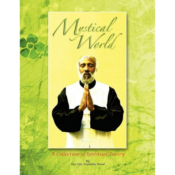 Mystical World (Paperback) by Tao Sifu Franklin Wood