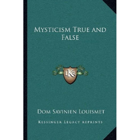Mysticism True and False  Paperback  1162564113 9781162564111 Dom Savinien Louismet