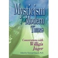 thumbnail image 1 of Pre-Owned Mysticism for Modern Times: Conversations With Willigis Jager (Paperback) 0764812858 9780764812859, 1 of 1