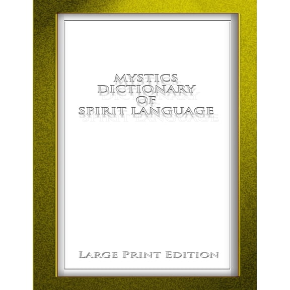 Mystics Dictionary of Spirit Language LPE, (Paperback)