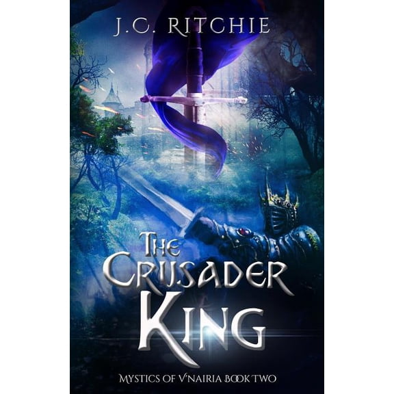 Mystics of V'Nairia: The Crusader King (Paperback)