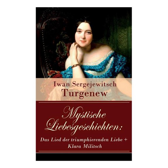 Mystische Liebesgeschichten: Das Lied der triumphierenden Liebe + Klara Militsch: Zwei Novellen des Autors von "Vter un, (Paperback)