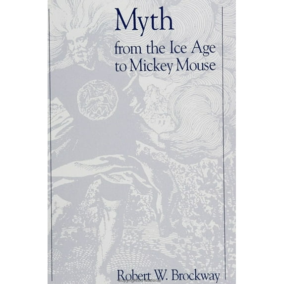 Myth From the Ice Age to Mickey Mouse (Paperback)