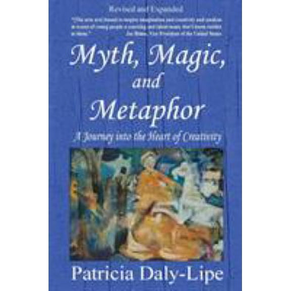 Pre-Owned Myth, Magic, and Metaphor - A Journey into the Heart of Creativity (Paperback) 0990801187 9780990801184
