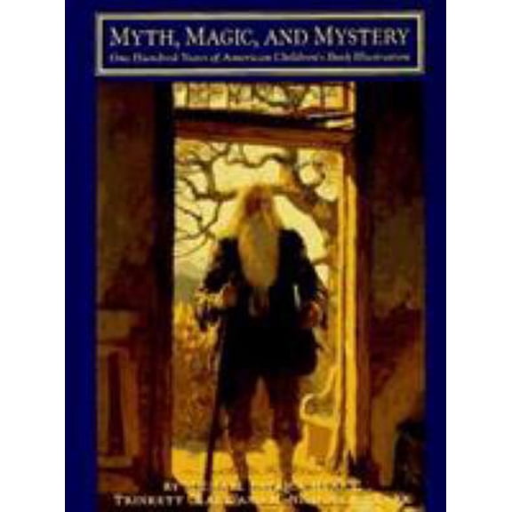 Pre-Owned Myth, Magic, and Mystery: One Hundred Years of American Children's Book Illustration, 9781570980794, 1570980799, Paperback,