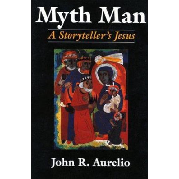 Pre-Owned Myth Man: A Storyteller's Jesus by John R. Aurelio Paperback, 240 pages (English)