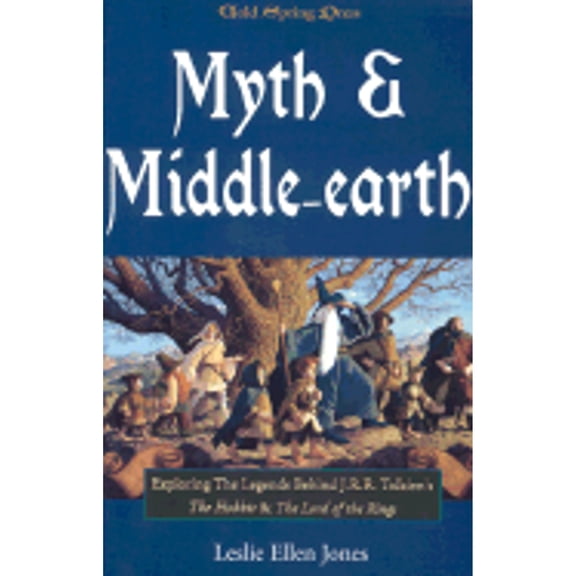Pre-Owned Myth & Middle-Earth: Exploring the Medieval Legends Behind J.R.R. Tolkien's Lord of the Rings (Paperback) by Leslie Ellen Jones