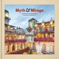 thumbnail image 1 of Pre-Owned Myth and Mirage: Inland Southern California, Birthplace of the Spanish Colonial Revival (Hardcover 9780980220766) by Aaron Betsky, H Moses, Catherine Whitmore, 1 of 1