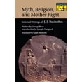 thumbnail image 1 of Pre-Owned Myth, Religion, and Mother Right: Selected Writings of J.J. Bachofen (Paperback) 0691017972 9780691017976, 1 of 1