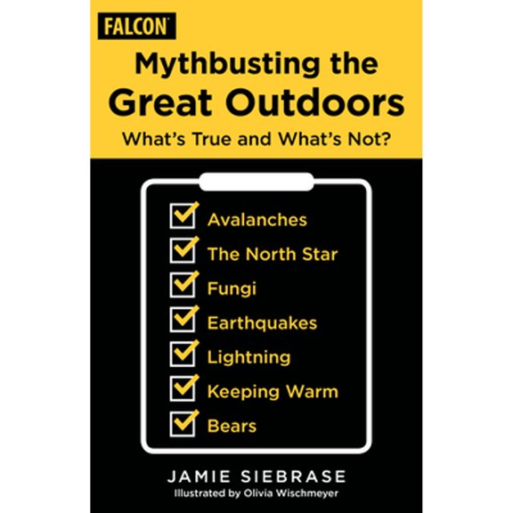 Pre-Owned Mythbusting the Great Outdoors: What's True and What's Not? (Paperback) 1493063472 9781493063475