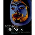 thumbnail image 1 of Pre-Owned Mythic Beings: Spirit Art of the Northwest Coast Paperback, 1 of 1