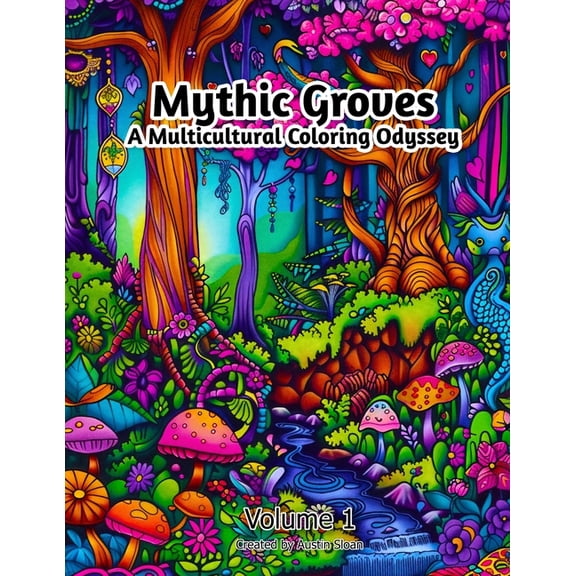 Mythic Groves: A Multicultural Coloring Odyssey: Volume 1, (Paperback)