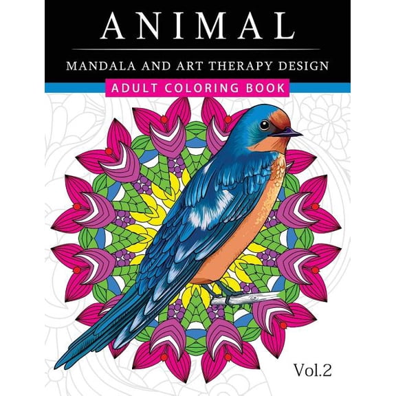 Animal Mandala and Art Therapy Design : An Adult Coloring Book with Mandala Designs, Mythical Creatures, and Fantasy Animals for Inspiration and Relaxation
