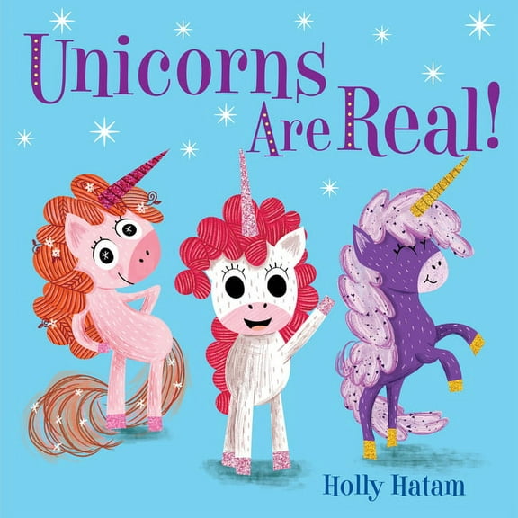 Mythical Creatures Are Real! Unicorns Are Real!, (Board Book)