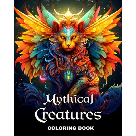 Mythical Creatures Coloring Book: Fantasy Creatures Coloring Sheets for Adults and Teens, (Paperback)