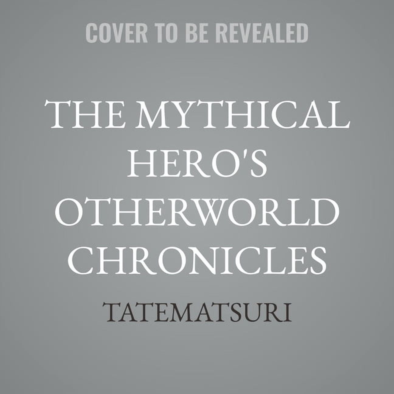 The Mythical Hero's Otherworld Chronicles: Volume 6, (Audiobook)