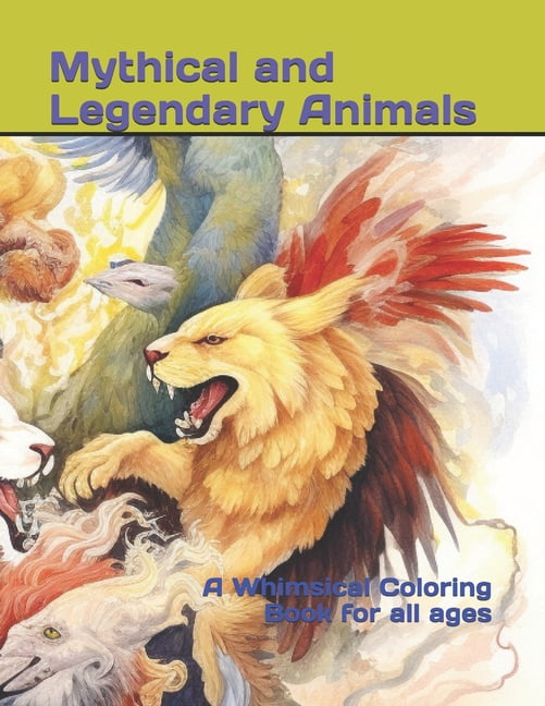Mythical and Legendary Animals: A Whimsical Coloring Book for all ages, (Paperback)