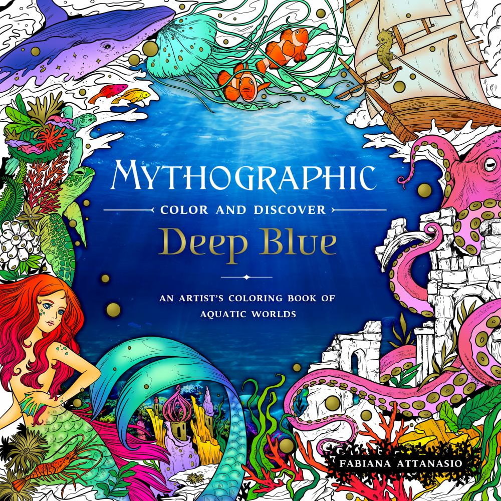 Fabiana Attanasio: Mythographic Color and Discover: Deep Blue: An Artist's Coloring Book of Aquatic Worlds, 96 pages (Paperback)