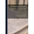 thumbnail image 1 of Mythologie Des Indous, Volume 1... (Paperback), 1 of 1