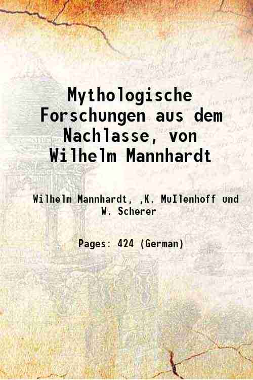 Mythologische Forschungen aus dem Nachlasse, von Wilhelm Mannhardt 1884