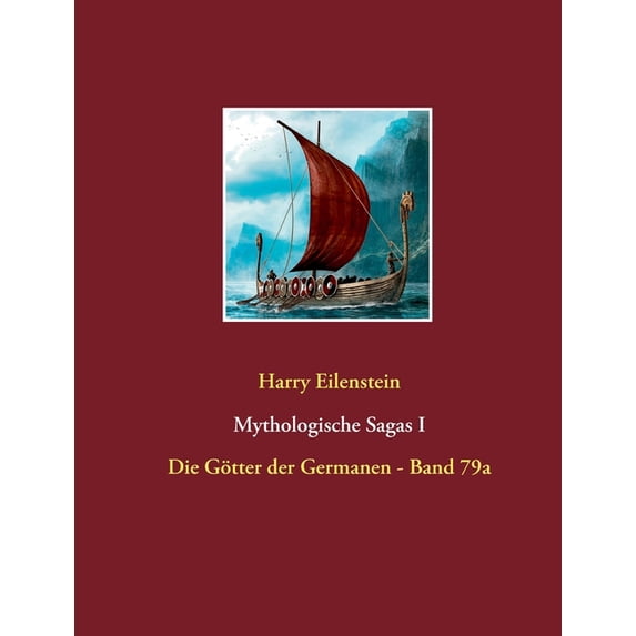 Mythologische Sagas I: Die Götter der Germanen - Band 79a, (Paperback)