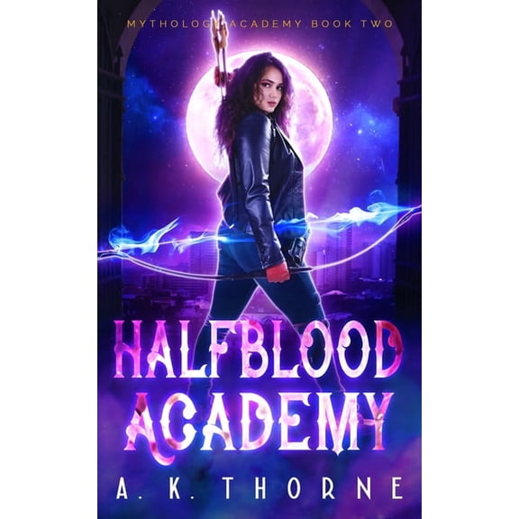 Mythology Academy Half Blood Academy: A Paranormal Fantasy Academy Greek Gods Series, Book 2, (Paperback)