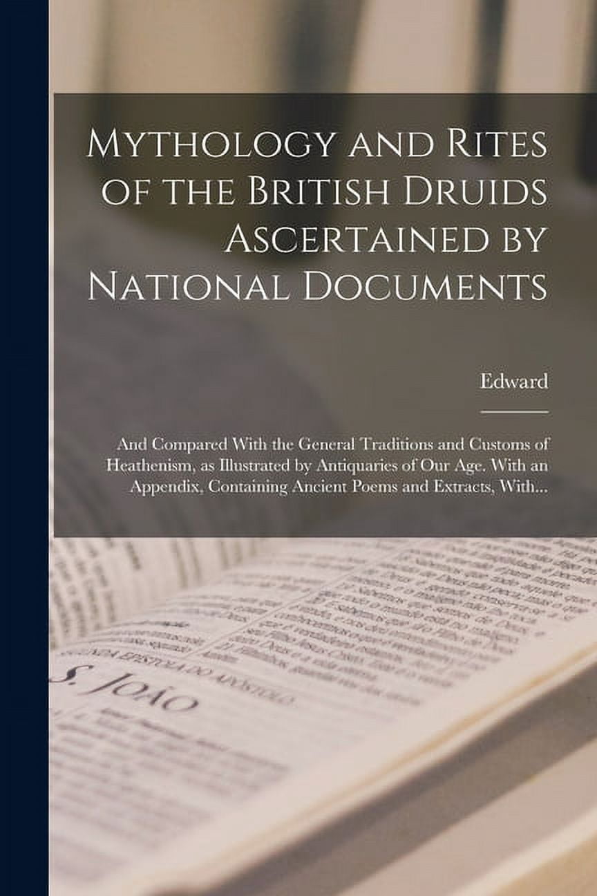 Mythology and Rites of the British Druids Ascertained by National ...