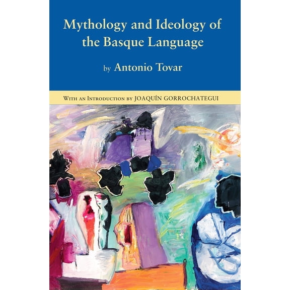 Basque Classics Mythology and Ideology of the Basque Language, (Hardcover)
