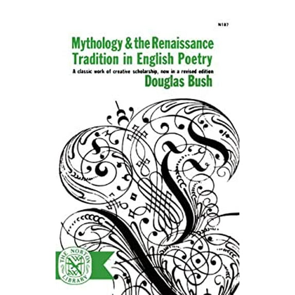 Pre-Owned Mythology and the Renaissance Tradition in English Poetry (Paperback) 0393001873 9780393001877
