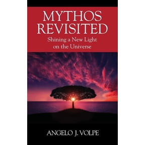 Mythos Revisited: Shining a New Light on the Universe, (Paperback)