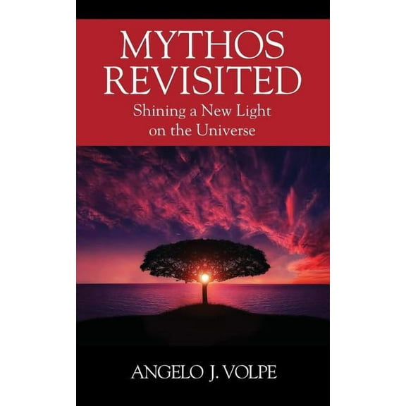 Mythos Revisited: Shining a New Light on the Universe, (Paperback)
