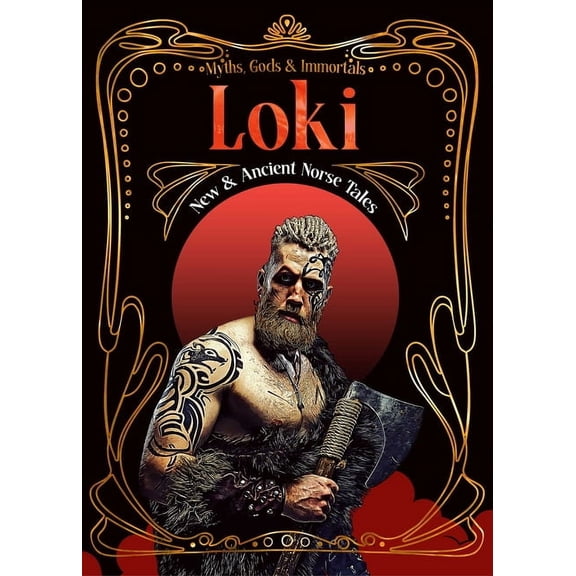 Myths, Gods & Immortals Loki: New & Ancient Norse Tales, (Hardcover)