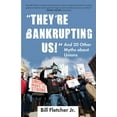 thumbnail image 1 of Myths Made in America: "They're Bankrupting Us!" : And 20 Other Myths about Unions (Series #2) (Paperback), 1 of 1