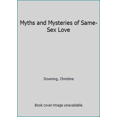 thumbnail image 1 of Pre-Owned Myths and Mysteries of Same-Sex Love (Hardcover) 0826404456 9780826404459, 1 of 1