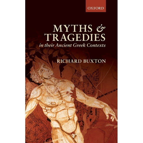 Myths Tragedies Ancient Greek Contexts P, (Paperback)