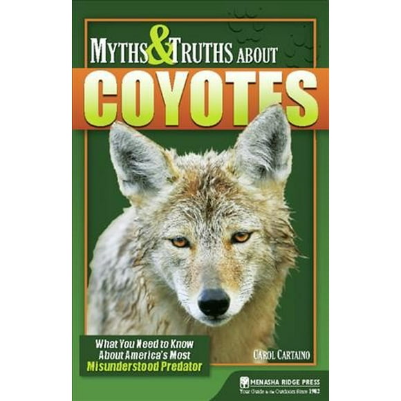 Pre-Owned Myths & Truths About Coyotes: What You Need to Know About America's Most Misunderstood Predator Paperback
