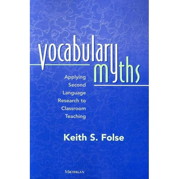 Myths Vocabulary Myths: Applying Second Language Research to Classroom Teaching, (Paperback)
