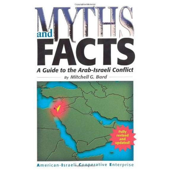 Pre-Owned Myths and Facts: A Guide to the Arab-Israeli Conflict (Paperback) 0971294569 9780971294561