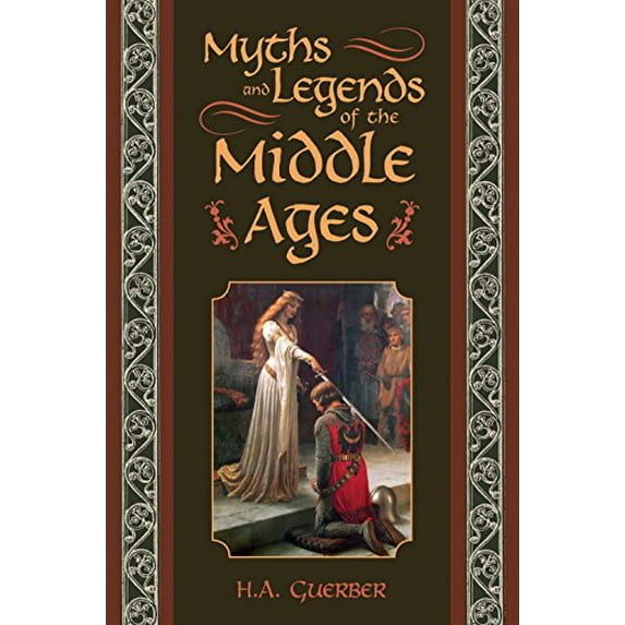 Pre-Owned Myths and Legends of the Middle Ages (Hardcover) 1435159977 9781435159976