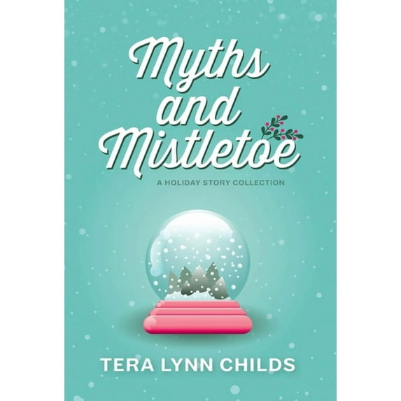 Myths and Mistletoe: A Holiday Story Collection, (Hardcover)