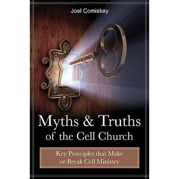Myths and Truths of the Cell Church : Key Principles That Make or Break Cell Ministry (Paperback)