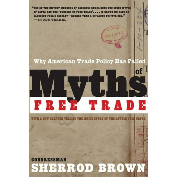 Myths of Free Trade: Why American Trade Policy Has Failed, (Paperback)