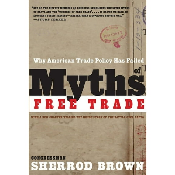 Myths of Free Trade: Why American Trade Policy Has Failed, (Paperback)