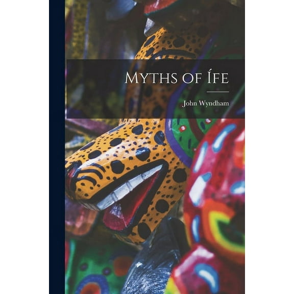 Myths of Ife (Paperback)