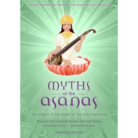 Pre-Owned Myths of the Asanas: The Stories at the Heart of the Yoga Tradition (Paperback) 1683838483 9781683838487