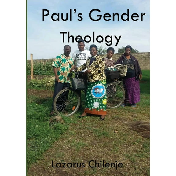 Mzuni Books Paul's Gender Theology and the Ordained Women's Ministry in the CCAP in Zambia, Book 48, (Paperback)