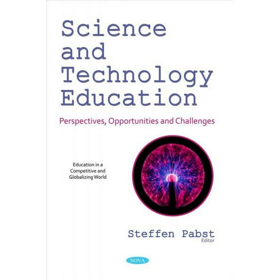 Science and Technology Education : Perspectives, Opportunities and Challenges