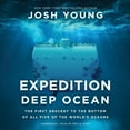 thumbnail image 1 of Expedition Deep Ocean : The First Descent to the Bottom of All Five of the World?s Oceans, 1 of 1