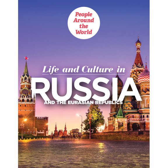 People Around the World: Life and Culture in Russia and the Eurasian Republics (Paperback)